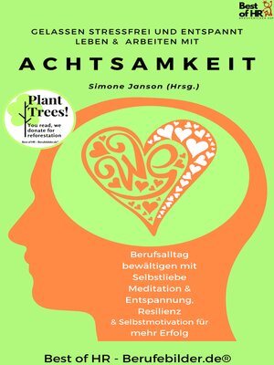 cover image of Gelassen Stressfrei & Entspannt Leben & Arbeiten mit Achtsamkeit